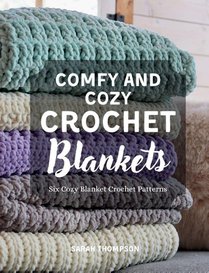 Comfy and Cozy Crochet Blankets
