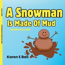 A Snowman Is Made Of Mud