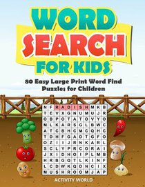 Word Search for Kids: 80 Easy Large Print Word Find Puzzles for Children: Giant Word Search Puzzle Book (8.5x11) with Fun Themes!
