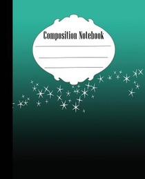 Composition Notebook: Stars Composition Notebook Wide Ruled 7.5 x 9.25 in, 100 pages book for kids, teens, school, students and teachers