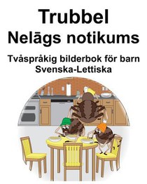 Svenska-Lettiska Trubbel/Nelāgs notikums Tvåspråkig bilderbok för barn