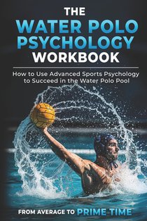 The Water Polo Psychology Workbook