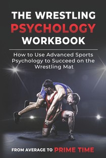 The Wrestling Psychology Workbook