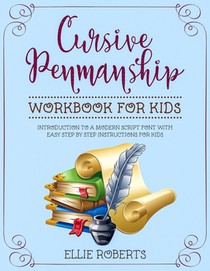 Cursive Penmanship Workbook for Kids: Introduction to a Modern Script Font with Easy Step by Step Instructions for Kids