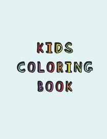 Kids Coloring Book: Simple colouring book for children with Dysgraphia A relaxing Cognitive, written expression and mental thought develop