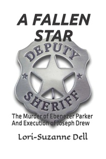 A Fallen Star: The Murder of Ebenezer Parker and Execution of Joseph Drew