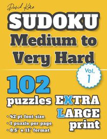 David Karn Sudoku - Medium to Very Hard Vol 1: 102 Puzzles, Extra Large Print, 42 pt font size, 1 puzzle per page