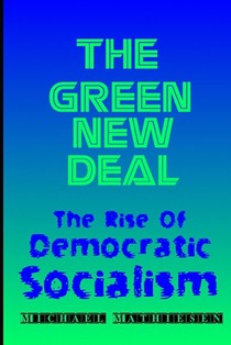 The Green New Deal: The Rise of Democratic Socialism
