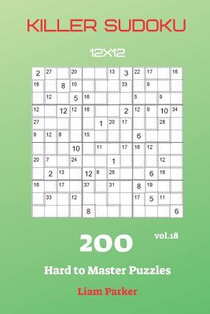 Killer Sudoku - 200 Hard to Master Puzzles 12x12 vol.18