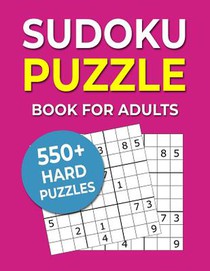 Sudoku Puzzle Book For Adults: 550+ Hard Puzzles