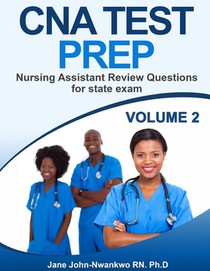 CNA Test Prep: Nursing Assistant Review Questions for State Exam Vol 2