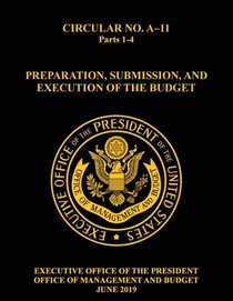OMB CIRCULAR NO. A-11 PREPARATION, SUBMISSION, AND EXECUTION OF THE BUDGET