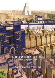 The Two Babylons (Revelation 17 explained) voorzijde