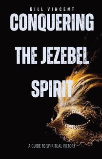 Conquering the Jezebel Spirit