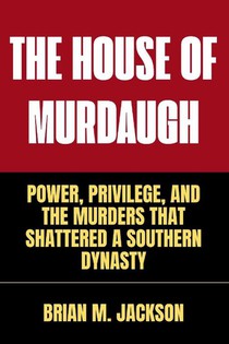 The House Of Murdaugh