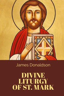 St Mark of Alexandria: Divine Liturgy of St. Mark