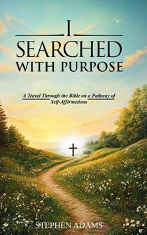 I SEARCHED WITH PURPOSE