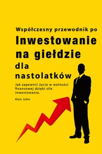 Przewodnik po inwestowaniu na gie¿dzie dla nastolatków