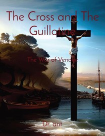 The Cross and The Guillotine