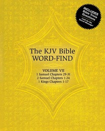 The KJV Bible Word-Find: Volume 7, 1 Samuel Chapters 29-31, 2 Samuel Chapters 1-24, 1 Kings Chapters 1-17