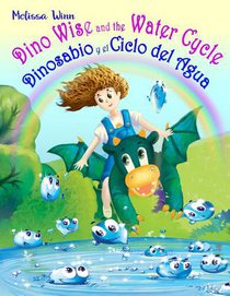 Dino Wise and the Water Cycle. Dinosabio y el Ciclo del Agua: English Spanish Books for Kids. Second Language for Infant. Bilingual Children's Books.