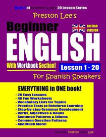 Preston Lee's Beginner English With Workbook Section Lesson 1 - 20 For Spanish Speakers (British Version)