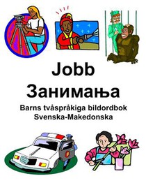 Svenska-Makedonska Jobb/Занимања Barns tvåspråkiga bildordbok