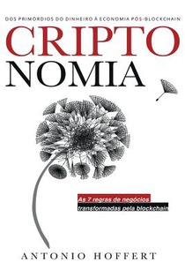 Criptonomia: Dos primórdios do dinheiro à Economia pós-blockchain