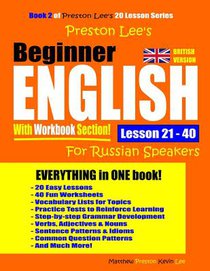 Preston Lee's Beginner English With Workbook Section Lesson 21 - 40 For Russian Speakers (British Version)