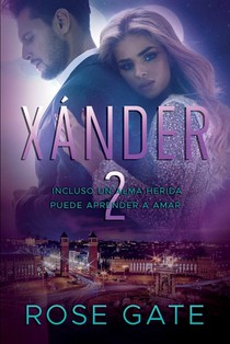 Xánder 2: Incluso un alma herida puede aprender a amar