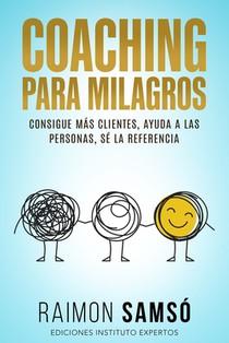 Coaching para Milagros: Consigue más clientes, ayuda a las personas, sé la referencia