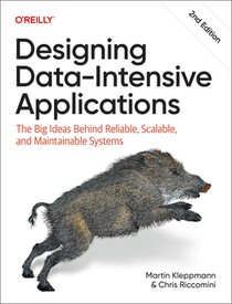 Designing Data-Intensive Applications