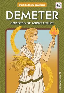 Demeter: Goddess of Agriculture: Goddess of Agriculture