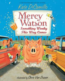 Mercy Watson: Something Wonky This Way Comes: Something Wonky This Way Comes