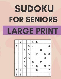 Sudoku For Seniors: Easy Sudoku Puzzles With Large Print Great For Seniors