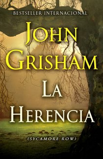 La herencia / Sycamore Row: (The inheritance: Sycamore Row--Spanish-language Edition)
