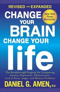 Amen, D: Change Your Brain, Change Your Life