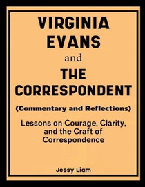 Virginia Evans and The Correspondent (Commentary and Reflections)