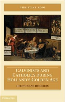 Calvinists and Catholics during Holland's Golden Age voorzijde