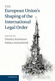 The European Union's Shaping of the International Legal Order voorzijde