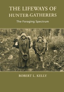 The Lifeways of Hunter-Gatherers voorzijde