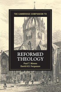 The Cambridge Companion to Reformed Theology