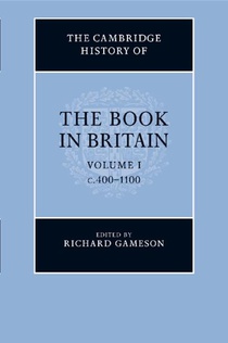 The Cambridge History of the Book in Britain: Volume 1, c.400–1100