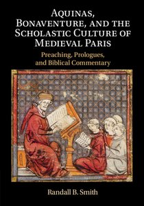 Aquinas, Bonaventure, and the Scholastic Culture of Medieval Paris voorzijde