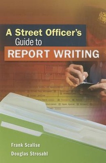 A Street Officer's Guide to Report Writing