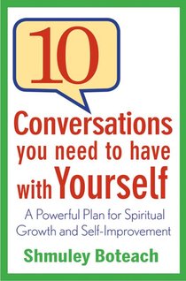 10 Conversations You Need to Have with Yourself: A Powerful Plan for Spiritual Growth and Self-Improvement
