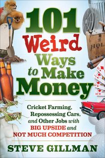 101 Weird Ways to Make Money
