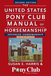 The United States Pony Clubs Manual of Horsemanship: Book 3: Advanced Horsemanship Hb - A Levels