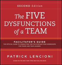 The Five Dysfunctions of a Team: Facilitator's Guide Set