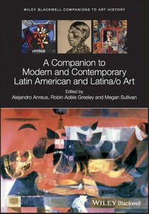 A Companion to Modern and Contemporary Latin American and Latina/o Art